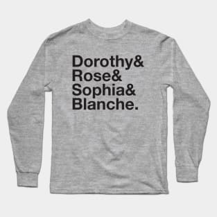 GOLDEN GIRLS Dorothy Zbornak Blanche Devereaux Rose Nylund Sophia Petrillo Thank You For Being A Friend Long Sleeve T-Shirt